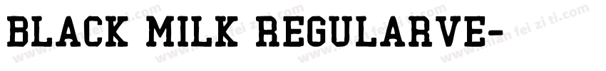 Black Milk RegularVe字体转换
